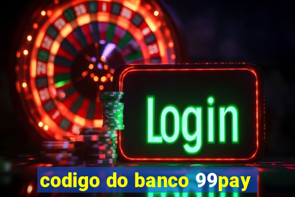 codigo do banco 99pay